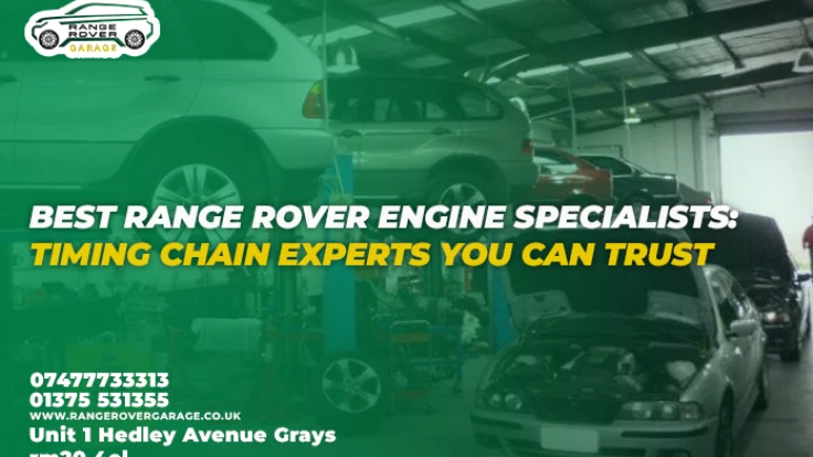 Best Range Rover Engine Specialists: Timing Chain Experts You Can Trust