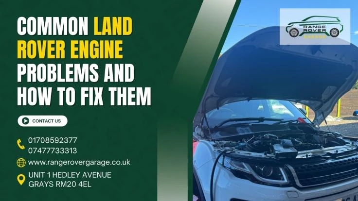 Common Land Rover Engine Problems and How to Fix Them