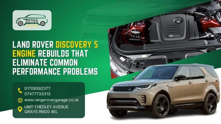 Land Rover Discovery 5 Engine Rebuilds That Eliminate Common Performance Problems