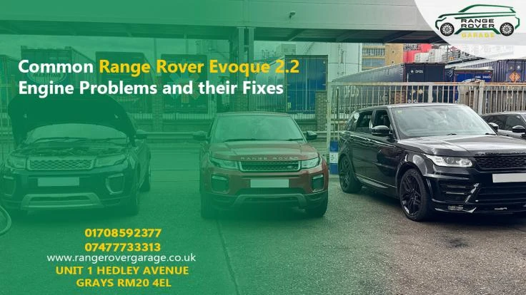 Common Range Rover Evoque 2.2 Engine Problems and their Fixes