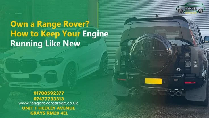 Own a Range Rover? Here’s How to Keep Your Engine Running Like New