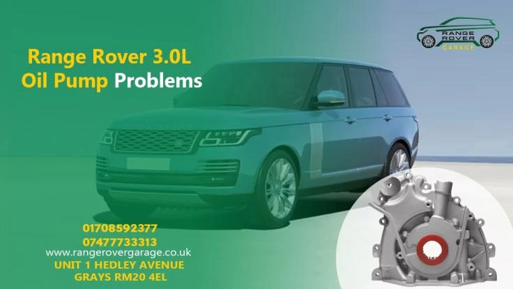Range Rover 3.0L Oil Pump Problems: Signs, Causes and Repair Advice