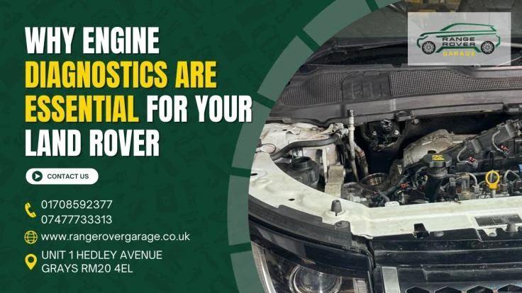 Why Engine Diagnostics Are Essential for Your Land Rover